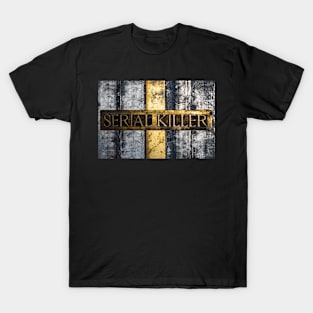 Serial Killer T-Shirt